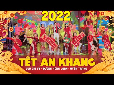 Liên Khúc Tết An Khang 2022 | Lưu Chí Vỹ, Dương Hồng Loan, Uyên Trang