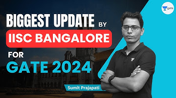 Biggest Change in GATE 2024 By IISC Bangalore | Sumit Prajapati