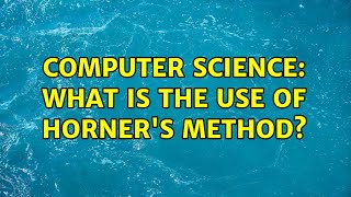 Computer Science What Is The Use Of Horners Method?