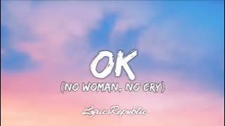 Iyaz--- Ok ( No woman ,No cry) ..... Lyric