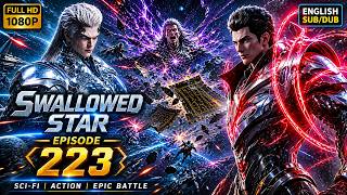 Swallowed Star - Episode 223 (Full HD 1080p | English Recap)