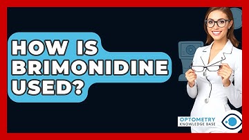 How Is Brimonidine Used? - Optometry Knowledge Base