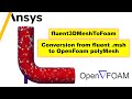 How to convert Fluent .msh mesh to OpenFoam polyMesh using fluent3DMeshToFoam #AsmaaHadane