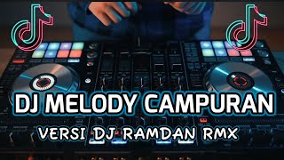 DJ MELODY TERBARU versi SLOWED BY = DJ RAMDAN RMX