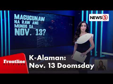 K-Alaman: Magugunaw na raw ang mundo sa Nov. 13? | Frontline Pilipinas