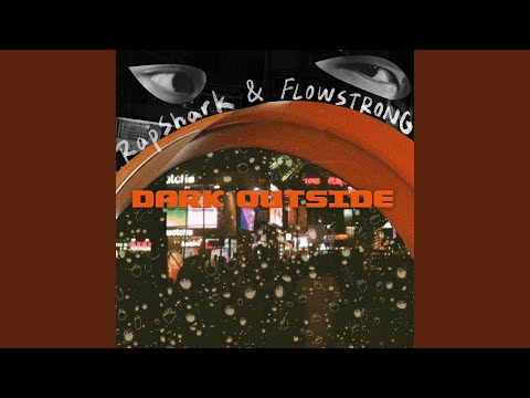 Dark Outside 芮鯊 RapShark+Flowstrong