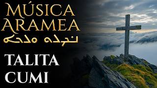 TALITA CUMI ✨ The Ancient Aramaic Chant of Jesus to Lift the Soul and Heal Grief 🌿