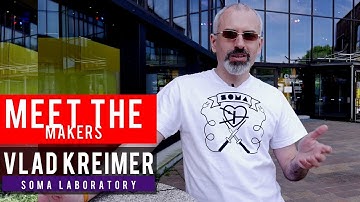Meet The Makers: Vlad Kreimer of Soma Labs
