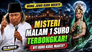 WONG JOWO KUDU NGERTI! Misteri Malam 1 Suro & Nyi Roro Kidul Terbongkar | Gus Muwafiq