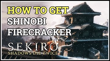 How to get Shinobi Firecracker Prosthetic Tool Sekiro