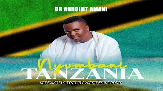 Dr Annoint Amani - NYUMBANI TANZANIA ( official audio )