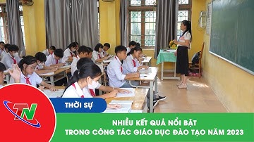 Nhiều kết quả nổi bật trong công tác giáo dục đào tạo năm 2023