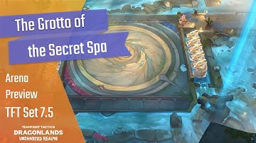TFT Set 7.5 The Grotto of the Secret Spa Arena Preview | Teamfight Tactics Set 7.5 Uncharted Realms