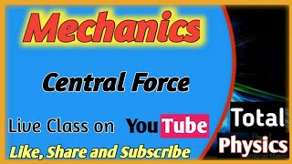BSc First Year | Unit 3 | Central Forces and Central Force Motion