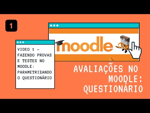 Video 1 - Moodle - Questionário Moodle - Configurando o questionário como uma prova ou avaliação