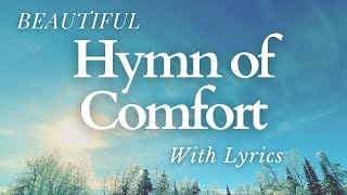 Come Ye Disconsolate - Glorious Hymn Melody (With Lyrics)