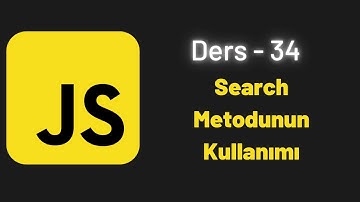 (JavaScript Ders 34) Search Metodunun Kullanımı