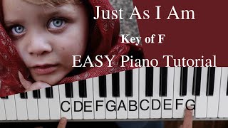Just As I Am  (Key of F)//EASY Piano Tutorial