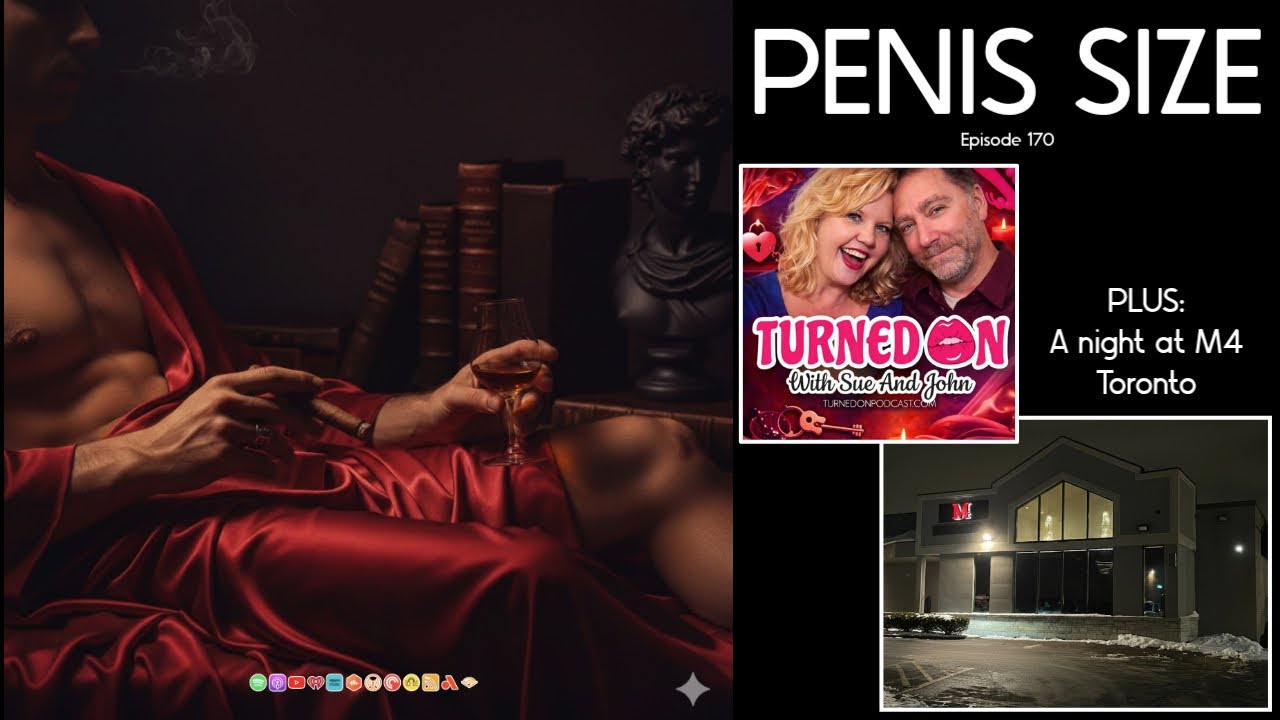 Penis Size - Does A Little Go A Long Way?  Episode 170