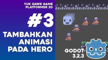 Yuk Gawe Game Platformer 2D, Bagian #3: Menambahkan Animasi ke Hero #belajar​ #godotengine