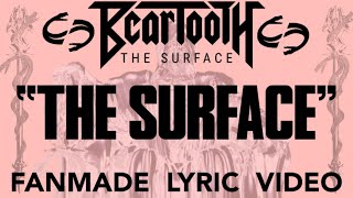 BEARTOOTH - THE SURFACE (FANMADE LYRIC VIDEO)