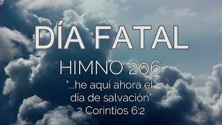 DÍA FATAL (HIMNO 206)