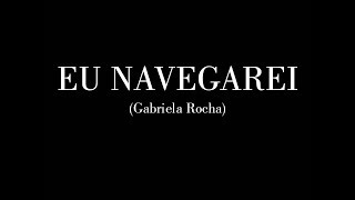 GABRIELA ROCHA - EU NAVEGAREI (LYRIC VIDEO) | EP CÉU / *letra da musica*