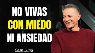 VENCE LA ANSIEDAD Y VIVE EN LA PAZ DE DIOS - CASH LUNA