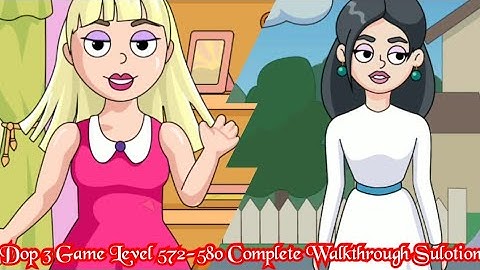 Dop 3 Game Level 572-580 Complete Walkthrough Sulotion