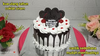 kue ulang tahun coklat siram cantik dan simpel