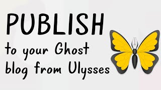 Publish to Your Ghost Blog from Ulysses (also Wordpress and Medium) screenshot 1