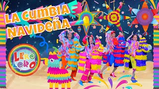 Lero Lero - La Cumbia Navideña - Canciones Bailes Y Videos De Navidad Para Niños