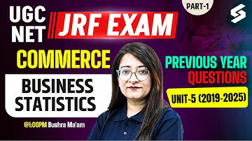 UGC NET Dec 2025 | UGC NET Commerce Unit 5 | Business Statistics For UGC NET PYQs #1 By Bushra Mam