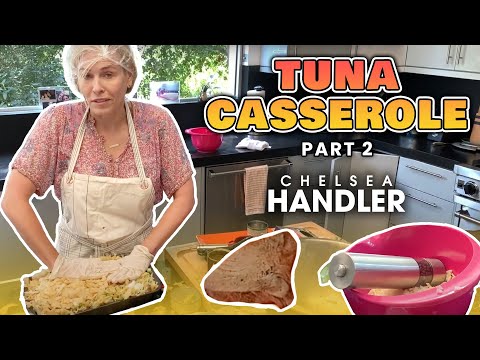 How To Make Tuna Casserole Recipe Part 2 | Cooking with Chelsea Handler