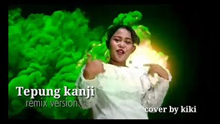 Tepung kanji - remix - cover by kiki