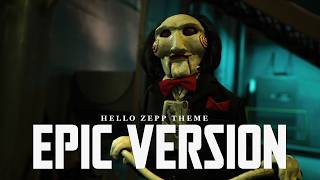 Hello Zepp Theme | EPIC VERSION | Saw Horror Soundtrack