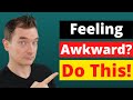 Simple trick for fixing social awkwardness