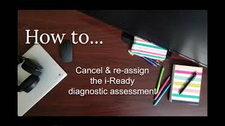 i-Ready: Cancel & Re-Assign the Diagnostic Assessment