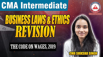 CMA Inter | BUSINESS LAWS & ETHICS | LEC 12 CODE ON WAGES