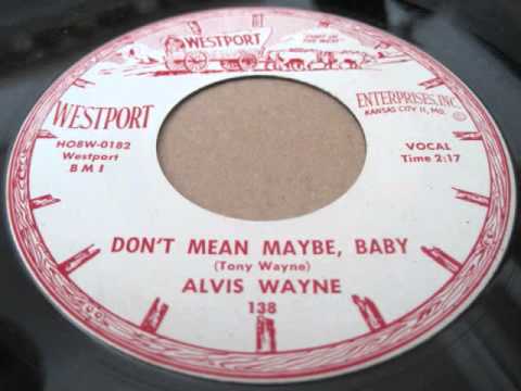 alvis wayne - don't mean maybe, baby
