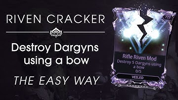 Warframe: Riven Cracker - Destroy Dargyns using a bow - The "easy" way