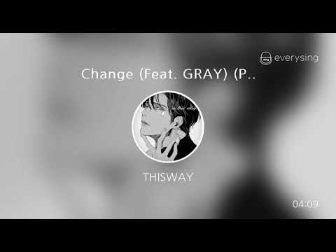 [everysing] Change (Feat. GRAY) (Prod. by 코드 쿤스트)