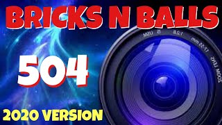 Bricks N Balls Level 504            2020 Version  No Power-Ups