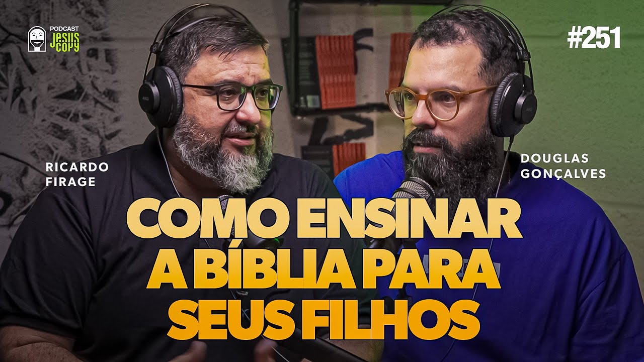 Discipulado COMEÇA em CASA: ENSINANDO a Bíblia para os FILHOS | Ricardo Firagi & Douglas Gonçalves