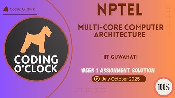 NPTEL Multi-Core Computer Architecture Week 1 QUIZ Solution July-October 2025 IIT Guwahati