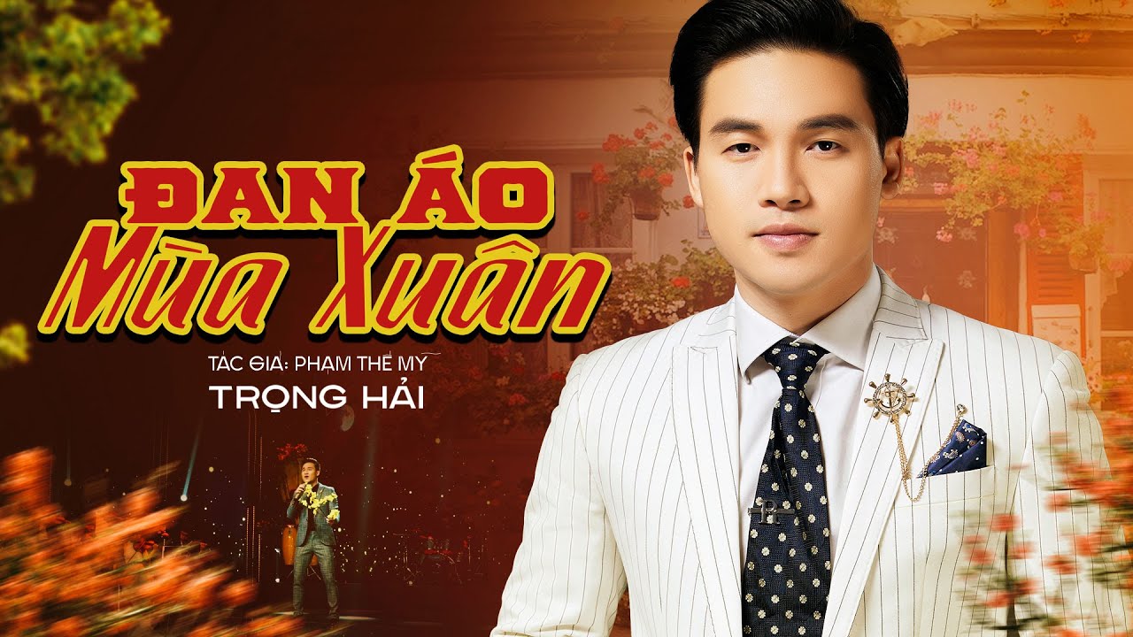 ĐAN ÁO MÙA XUÂN [Phạm Thế Mỹ] - TRỌNG HẢI [MV Lyrics] - Nhạc Xuân Hải Ngoại Bất Hủ Mừng Xuân 2023
