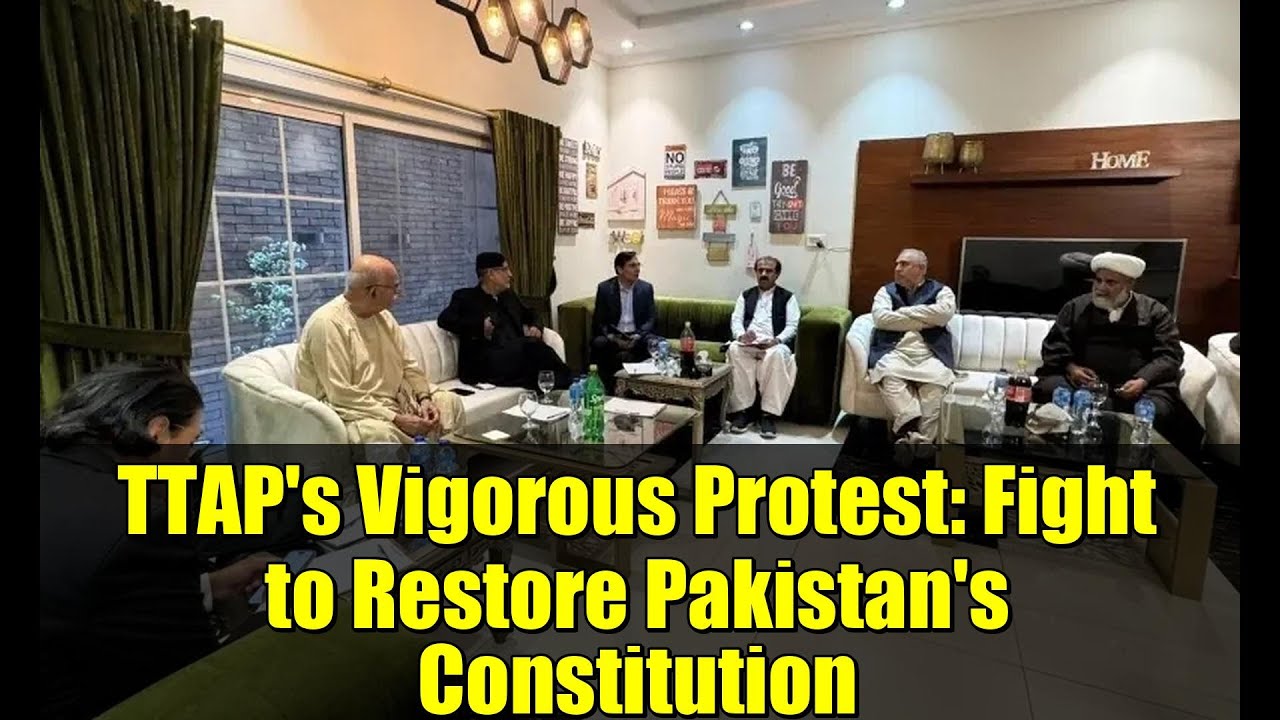 TTAP's Vigorous Protest: Fight to Restore Pakistan's Constitution | 26th & 27th Amendments Explained