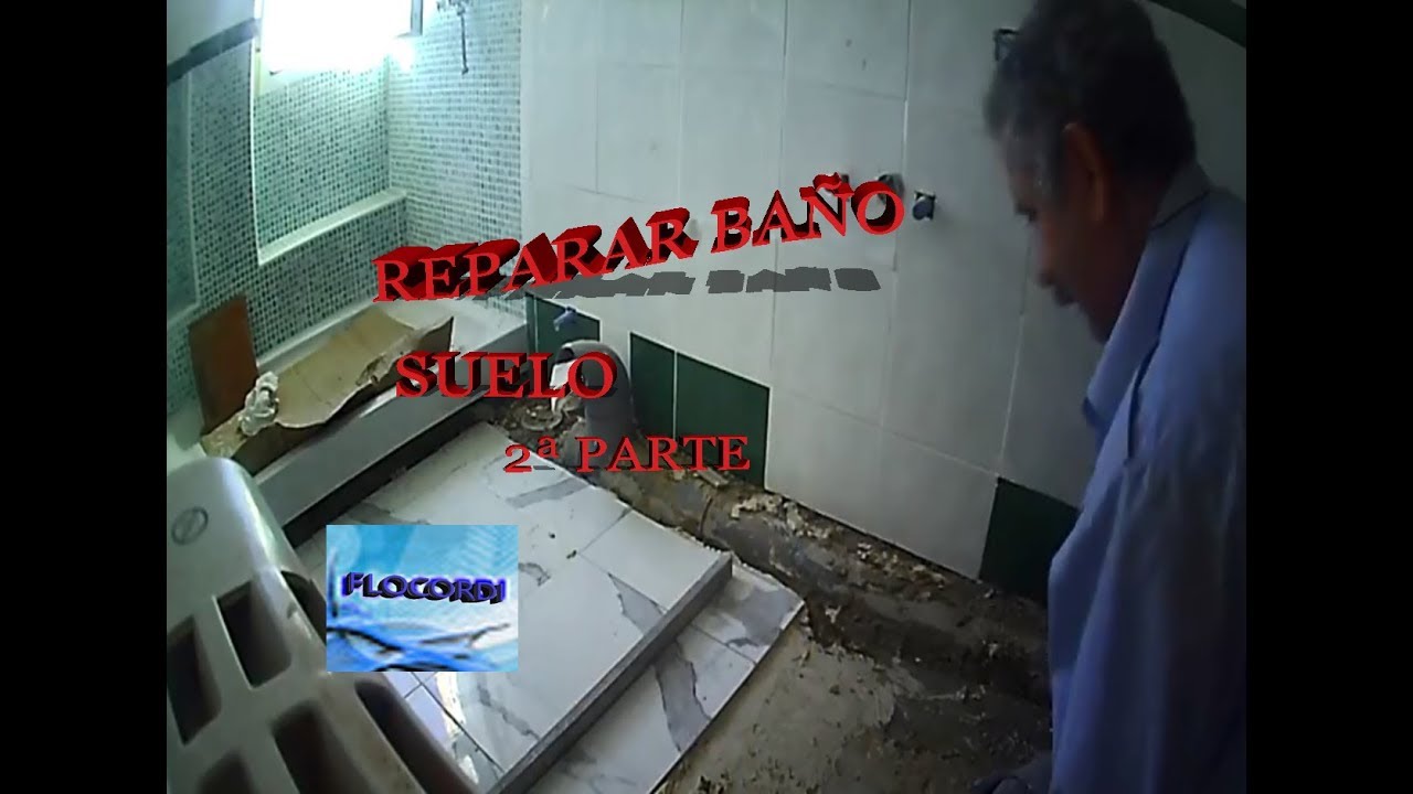 |REPARAR BAÑO 2ª parte - YouTube