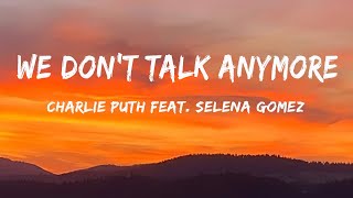 Download Lagu We Dont Talk Anymore (Lyrics) - Charlie Puth feat. Selena Gomez