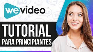 Tutorial de WeVideo 2026: Cómo Usar WeVideo para Principiantes